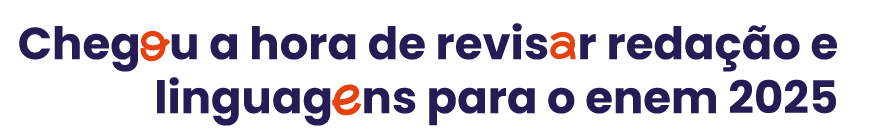 Chegou a hora de revisar redação e linguagens para o enem 2025